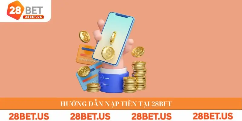 Hướng dẫn nạp tiền tại 28BET