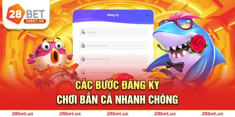 Các bước đăng ký chơi bắn cá nhanh chóng