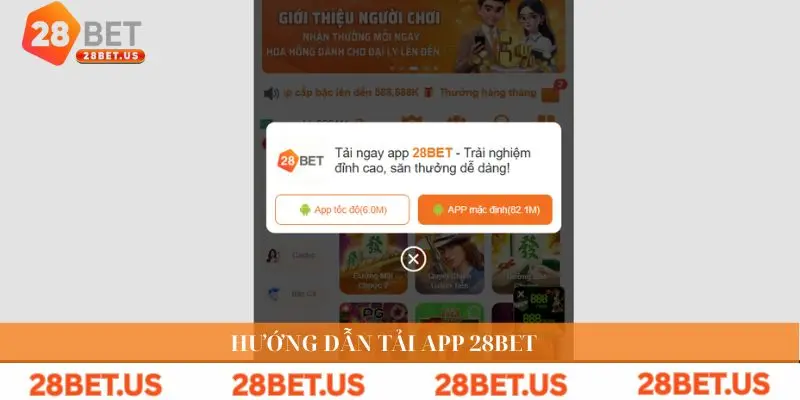Hướng dẫn tải app 28bet