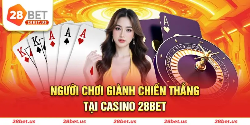 Người chơi giành chiến thắng tại casino 28bet