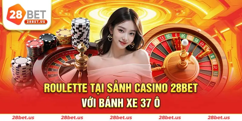 Roulette tại sảnh casino 28bet với bánh xe 37 ô